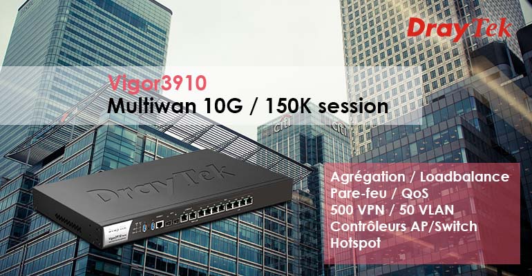 Vigor3910 Passerelle Multiwan 10G